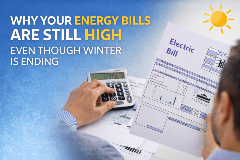 Why Your Energy Bills Are Still High Even Though Winter Is Ending